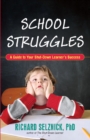 School Struggles : A Guide to Your Shut-Down Learner's Success - Book