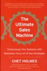 The Ultimate Sales Machine : Turbocharge Your Business with Relentless Focus on 12 Key Strategies - Book