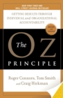 The Oz Principle : Getting Results Through Individual and Organisational Accountability - Book