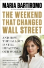 The Weekend That Changed Wall Street : And How the Fallout is Still Rocking Our World - Book