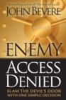 Enemy Access Denied : Slam the Door on the Devil with One Simple Decision - Book