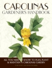 Carolinas Gardener's Handbook : All You Need to Know to Plan, Plant & Maintain a Carolinas Garden - Book