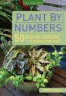 Plant by Numbers : 50 Houseplant Combinations to Decorate Your Space - Book