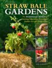 Straw Bale Gardens : The Breakthrough Method for Growing Vegetables Anywhere, Earlier and with No Weeding - Book