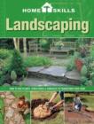 Homeskills: Landscaping : How to Use Plants, Structures & Surfaces to Transform Your Yard - Book