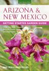 Arizona & New Mexico Getting Started Garden Guide : Grow the Best Flowers, Shrubs, Trees, Vines & Groundcovers - Book