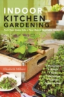 Indoor Kitchen Gardening : Turn Your Home Into a Year-round Vegetable Garden - Book