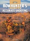Bowhunter'S Guide to Accurate Shooting - Book