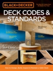 Black & Decker Deck Codes & Standards : How to Design, Build, Inspect & Maintain a Safer Deck - Book