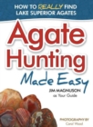 Agate Hunting Made Easy : How to Really Find Lake Superior Agates - Book