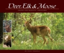 Deer, Elk & Moose : Grand and Majestic Creatures - Book