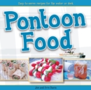 Pontoon Food : Easy-to-Serve Recipes for the Water or Deck - Book
