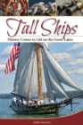 Tall Ships : History Comes to Life on the Great Lakes - eBook