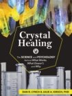 Crystal Healing : The Science and Psychology Behind What Works, What Doesn't, and Why - Book