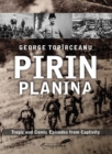 Pirin Planina : Tragic and Comic Episodes from Captivity - Book