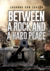 Between a Rock and a Hard Place : A Dutch Policeman Fighting the Nazi Occupation - Book