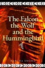 The Falcon, the Wolf, and the Hummingbird - Book