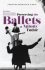 Revealing the Inner Contours of Human Emotion : Preserving the Ballets of Anthony Tudor - eBook