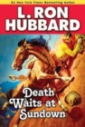 Death Waits at Sundown : A Wild West Showdown Between the Good, the Bad, and the Deadly - Book