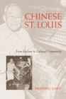 Chinese St Louis : From Enclave To Cultural Community - Book