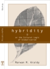 Hybridity : The Cultural Logic Of Globalization - Book