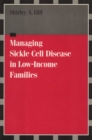 Managing Sickle Cell Disease : In Low-Income Families - Book