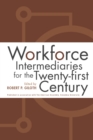 Workforce Intermediaries : For The 21St Century - Book