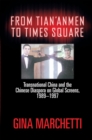 From Tian'anmen to Times Square : Transnational China and the Chinese Diaspora on Global Screens, 1989-1997 - Book