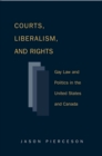 Courts Liberalism And Rights : Gay Law And Politics In The United States and Canada - eBook