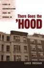 There Goes the Hood : Views of Gentrification from the Ground Up - Book