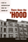 There Goes the Hood : Views of Gentrification from the Ground Up - eBook