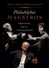 Philadelphia Maestros : Ormandy, Muti, Sawallisch - eBook