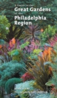 A Guide to the Great Gardens of the Philadelphia Region - Book