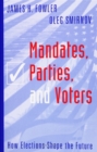 Mandates, Parties, and Voters : How Elections Shape the Future - eBook