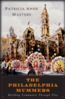 The Philadelphia Mummers : Building Community Through Play - eBook