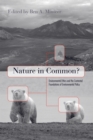 Nature in Common? : Environmental Ethics and the Contested Foundations of Environmental Policy - Book