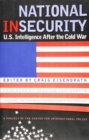 National Insecurity : U.S. Intelligence After the Cold War - eBook