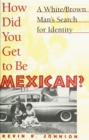 How Did You Get To Be Mexican - eBook