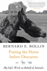 Putting the Horse before Descartes : My Life's Work on Behalf of Animals - eBook