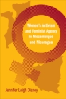 Women's Activism and Feminist Agency in Mozambique and Nicaragua - Book