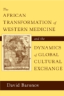 The African Transformation of Western Medicine and the Dynamics of Global Cultural Exchange - eBook
