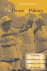 The Dance of Politics : Gender, Performance, and Democratization in Malawi - Book