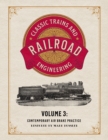 Classic Trains and Railroad Engineering Volume 3 : Contemporary Air Brake Practice - Book