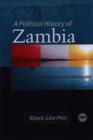 A Political History Of Zambia : From the Colonial Period to the 3rd Republic - Book