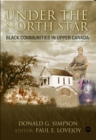 Under The North Star : Black Communities in Upper Canada - Book