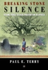 Breaking Stone Silence : Giving Voice to AIDS Prevention in Africa - Book
