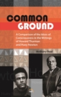 Common Ground : A Comparison of the Ideas of Consciousness in the Writings of Howard W.Thurman and Huey P.Newton - Book