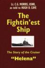 The Fightin'est Ship : The Story of the Cruiser Helena - Book