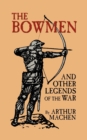 The Bowmen and Other Legends of the War (the Angels of Mons) - Book