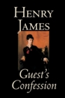 Guest's Confession by Henry James, Fiction, Classics, Literary - Book